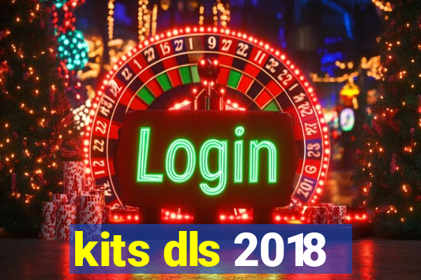 kits dls 2018